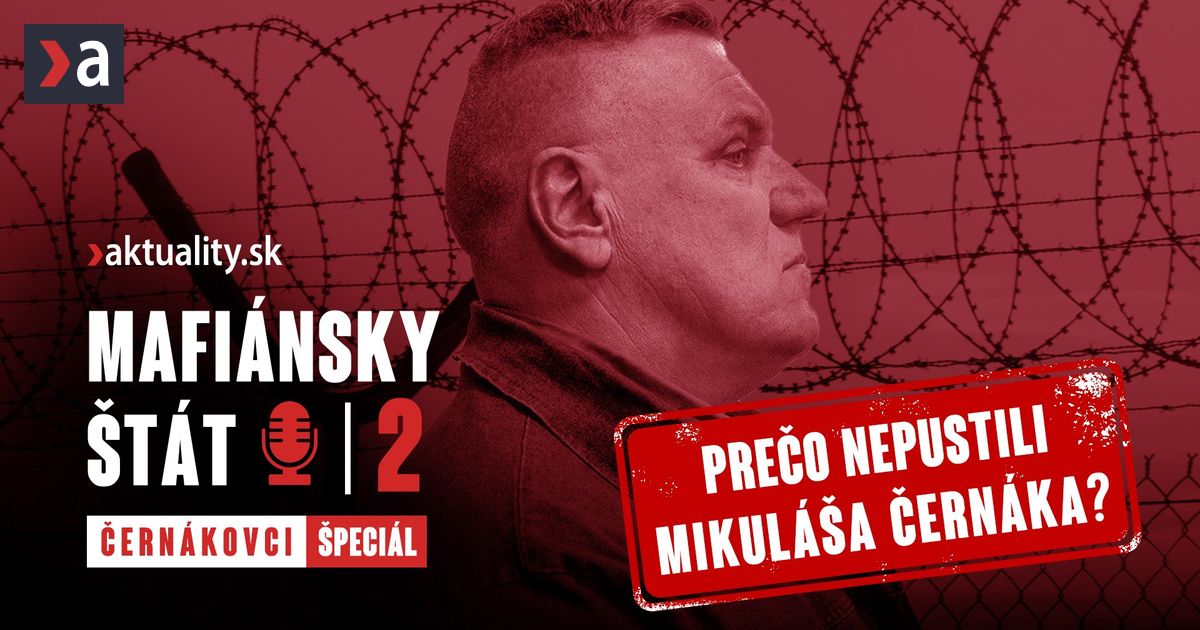 Preco nepustili Mikulasa Cernaka na slobodu
